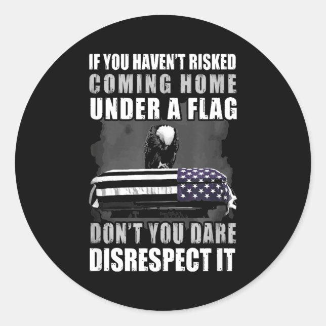 Adesivo If You Haven't Risked Coming Home Under A Flag  (Frente)