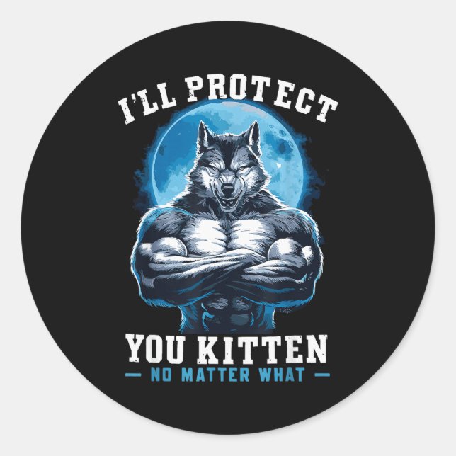 Adesivo I'll Protect You Kitten No What Alpha Wolf  (Frente)