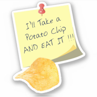 Adesivo I'll Take A Potato Chip Funny Quote Sticker