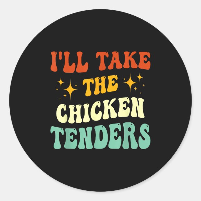 Adesivo I'll Take The Chicken Tenders Funny Quote  (Frente)