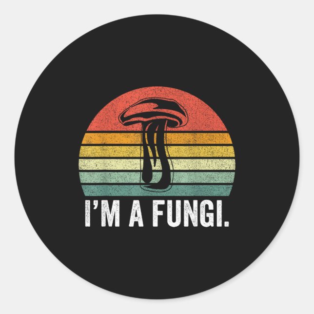 Adesivo I'm A Fungi Shirt Funny Mushrooms Fun Guy Pun Biol (Frente)