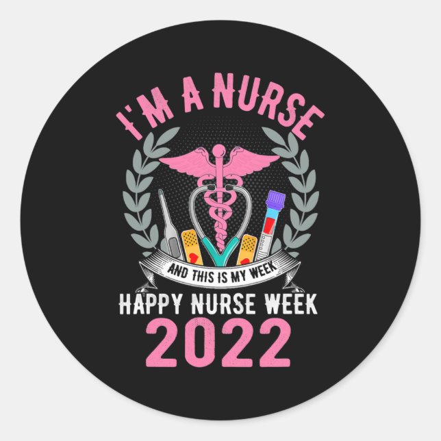 Adesivo I'm A Nurse And This Is My Week Happy Nurse Week (Frente)
