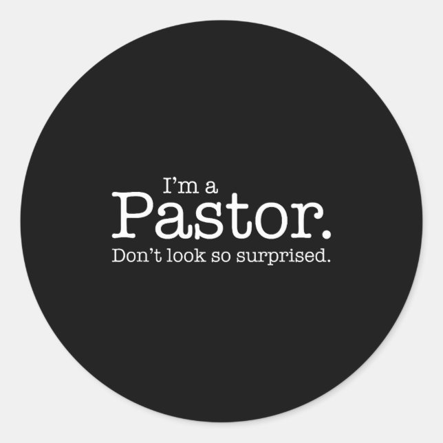 Adesivo I'm A Pastor. Don't Look So Surprised. Funny Gift  (Frente)