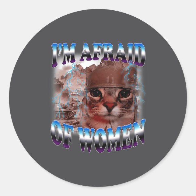 Adesivo I'm Afraid Of Women Funny Saying Humor Cat Meme  (Frente)