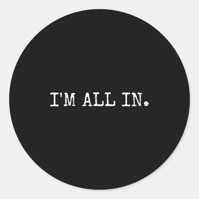 Adesivo I'm All In Funny Ker Design  (Frente)