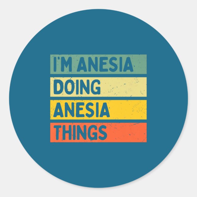 Adesivo I'm Anesia Doing Anesia Things Funny D Quote Premi (Frente)