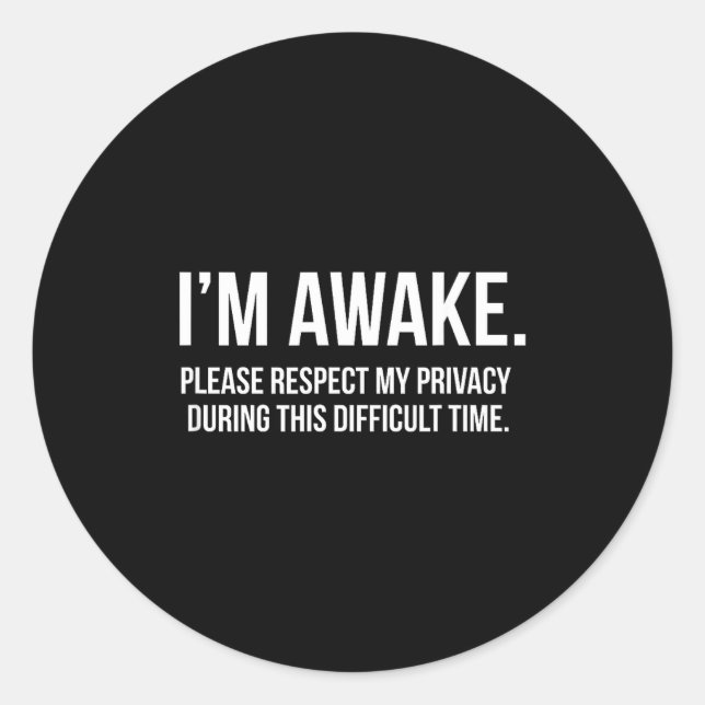 Adesivo I'm Awake Respect My Privacy Funny Sleep Deprivati (Frente)