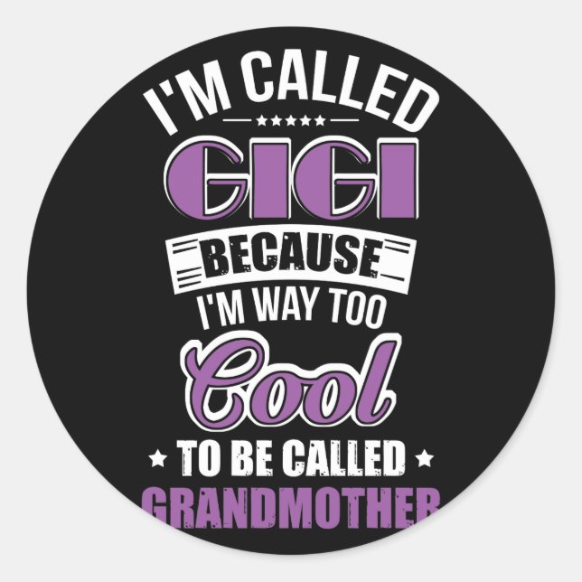 Adesivo I'm Called Gigi Because I'm Way Too Cool (Frente)