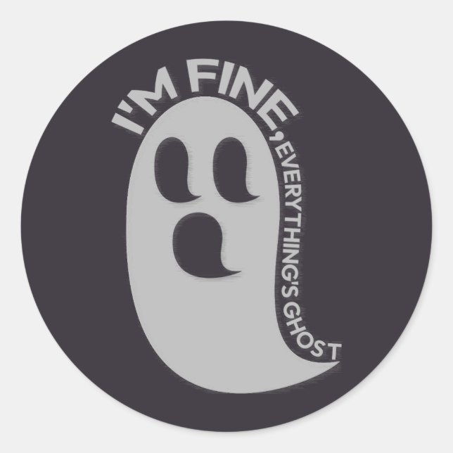 Adesivo I'm Fine, Everything's Ghost Sticker (Frente)