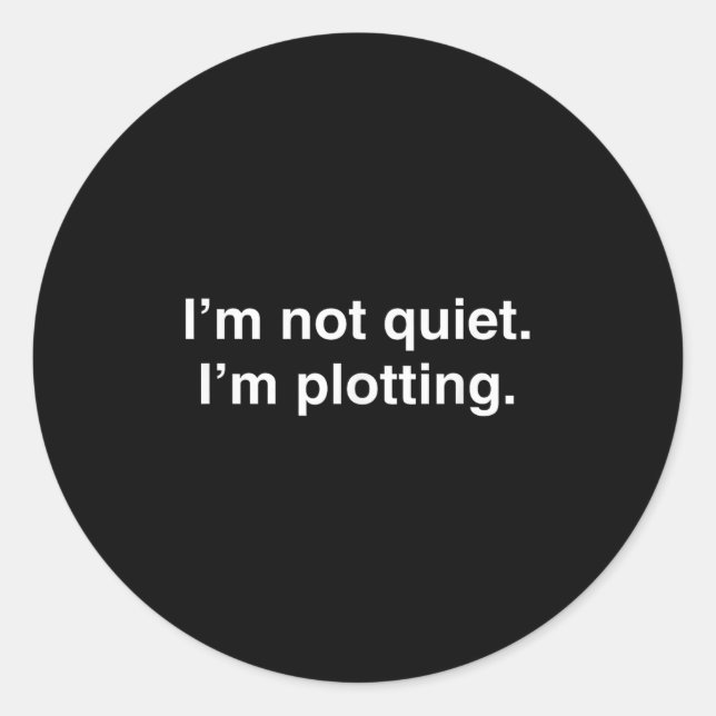 Adesivo I'm Not Quiet I'm Plotting Funny Introvert  (Frente)
