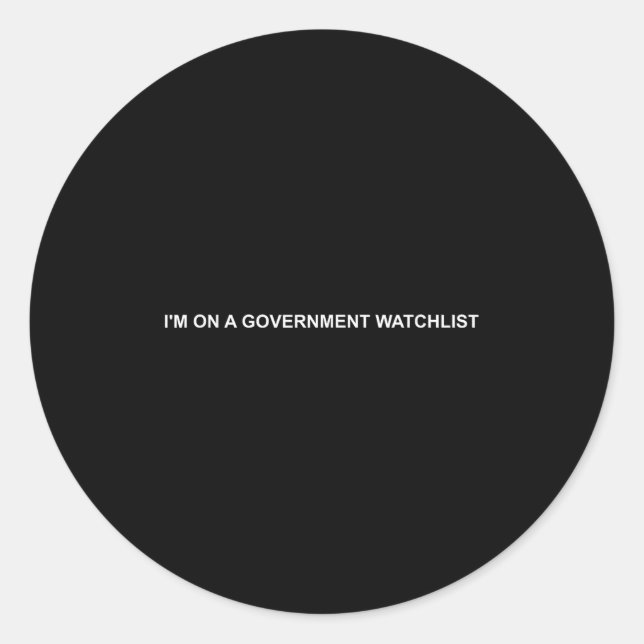 Adesivo I'm On A Government Watchlist  (Frente)