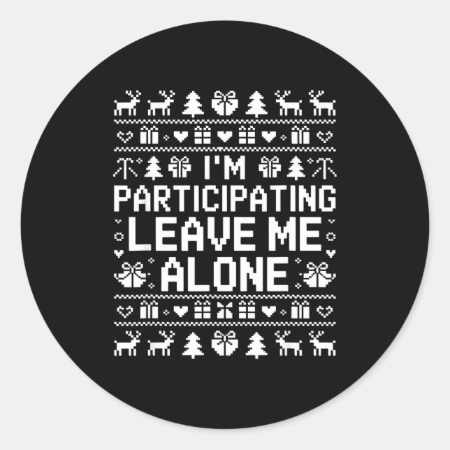 Adesivo I'm Participating Leave Me Alone Ugly Christmas Sw (Frente)