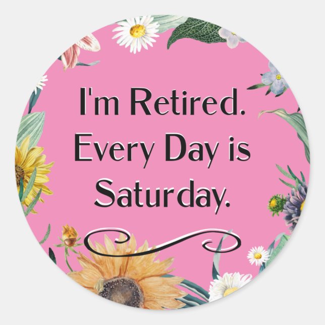 Adesivo I'm Retired. Every Day is Saturday.   (Frente)