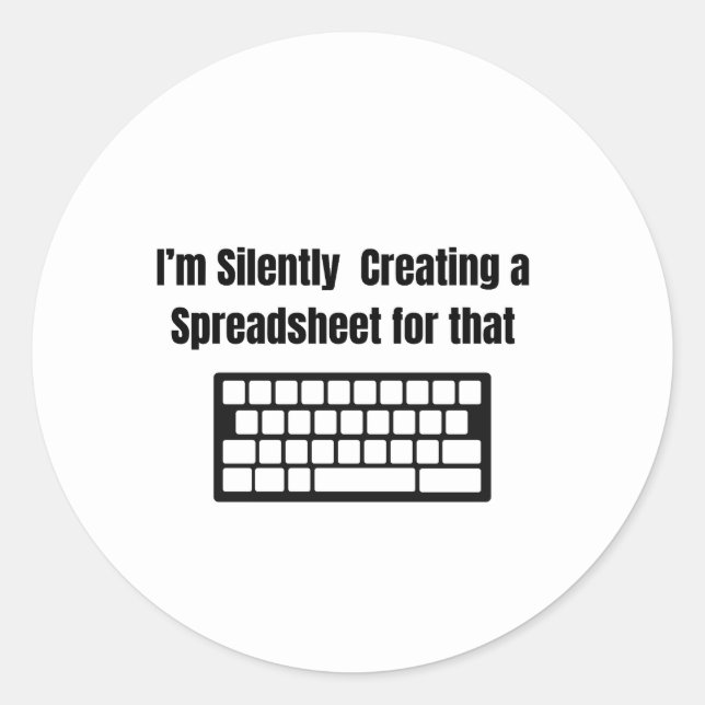 Adesivo I'm Silently Creating A Spreadsheet (Frente)