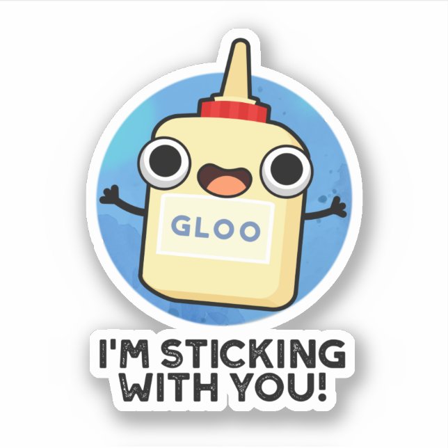 Adesivo I'm Sticking With You Cute Glue Pun (Frente)