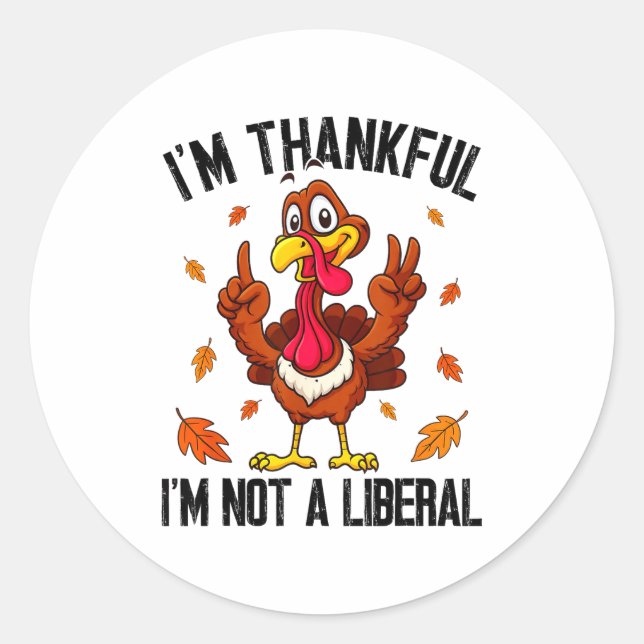 Adesivo I'm Thankful I'm Not A Liberal Funny Turkey Thanks (Frente)