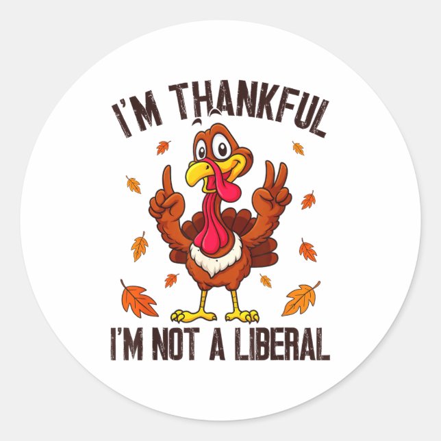 Adesivo I'm Thankful I'm Not A Liberal Funny Turkey Thanks (Frente)