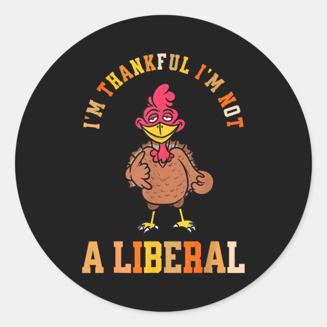 Adesivo I'm Thankful Not A Liberal Hilarious Thanksgiving  (Frente)