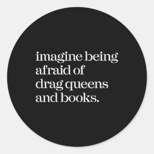 Adesivo Imagine Ter Medo De Queens De Arrasto E Livros T-s