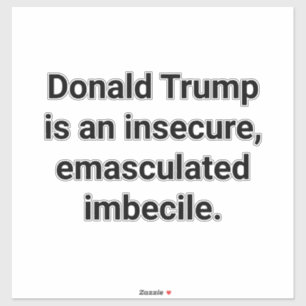 Adesivo Imbecil Emasculado Trump Hankamer Artjunkhaus dive