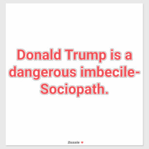 Adesivo Imbecil-Sociopata Trump Hankamer Artjunkhaus Amor