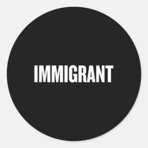 Adesivo Imigrante _ Camisa Anti-Racismo _ Anti-Político