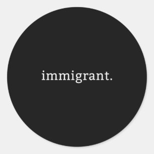 Adesivo Imigrante Simples Minimalista Anti-trump Anti-raci