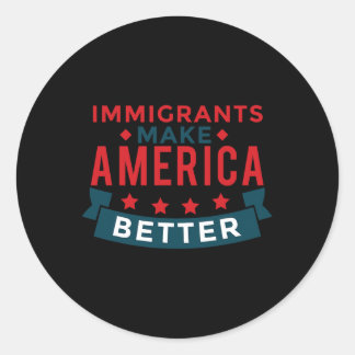 Adesivo Imigrantes Melhoram a América - Os Estados Unidos 