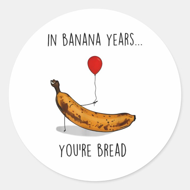 Adesivo In Banana Years You're Bread Funny Banana Lover Sa (Frente)