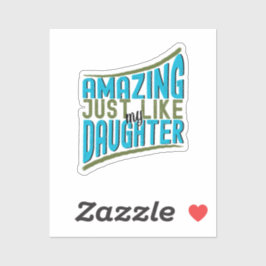 Adesivo Incrível Assim Como Minha Filha, Bold Typo Family