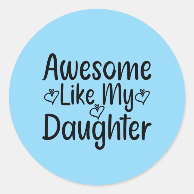 Adesivo Incrível Como Minha Filha (Frente)