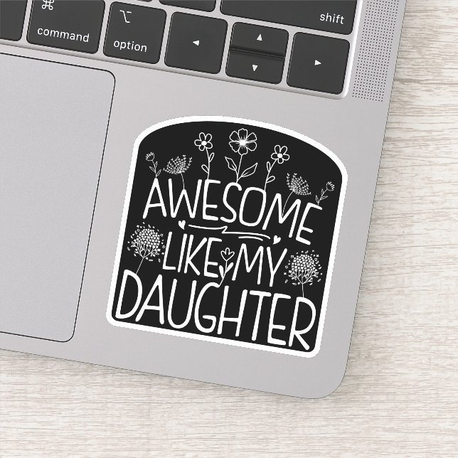 Adesivo Incrível Como Minha Filha, Mamãe Presente De Flor  (Detalhe)