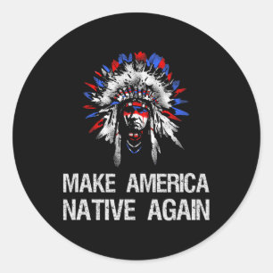 Adesivo Índio Nativo Anti Trump - Faça a América Nativa No