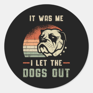 Adesivo Inglês Bulldog Eu Deixei Os Cachorros Sair Com En