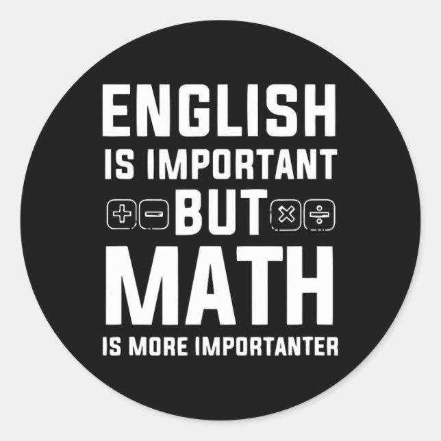 Adesivo Inglês É Importante, Mas Matemática É Mais Importa (Frente)