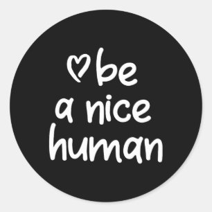 Adesivo Inspiração Seja Um Bom Humano. Atitude positiva