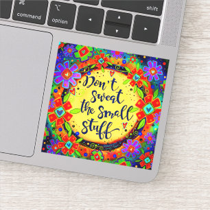 Adesivo Inspirividade "Don't Sweat the Small Stuff'
