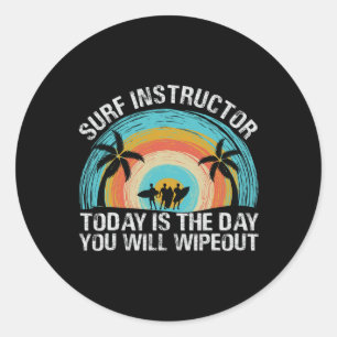 Adesivo Instrutor de Surfe Hoje É o Dia em que Você Vai Se