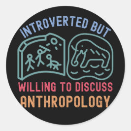 Adesivo Introvertido Mas Disposto a Discutir Antropologia