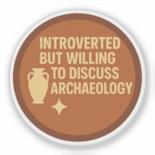 Adesivo Introvertido mas disposto a discutir arqueologia