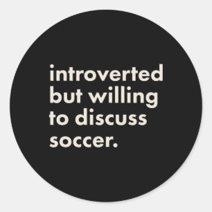 Adesivo Introvertido Mas Disposto a Discutir Futebol