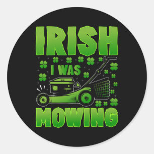 Adesivo Irlandês Eu Estava Remando A Rua De Jardinagem De
