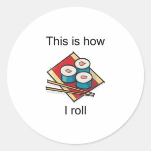 Adesivo Isto é como eu rolo o design engraçado