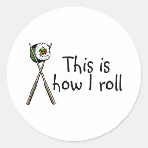 Adesivo Isto é como eu rolo o sushi