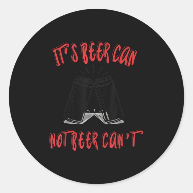 Adesivo It Been Can Not Beer Can't  (Frente)