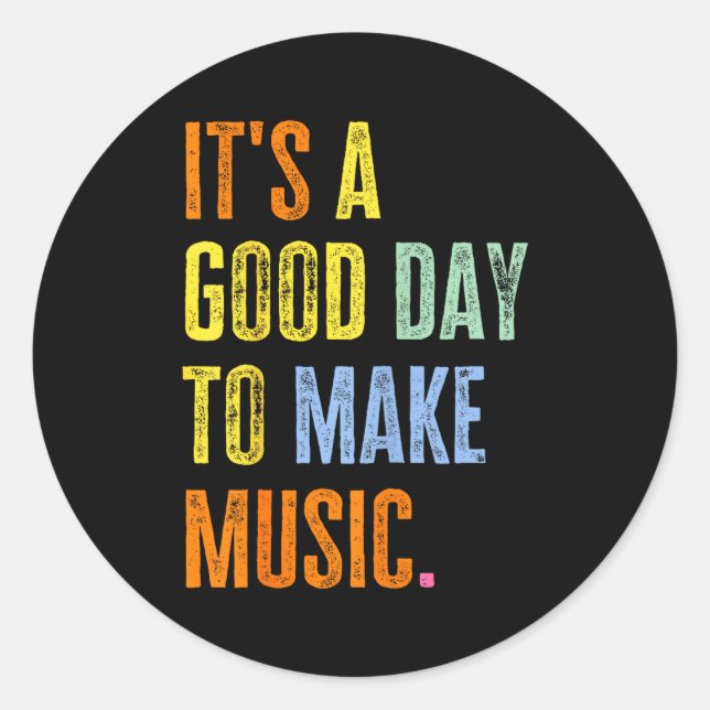 Adesivo It's A Good Day To Make Music Funny Music Lover Te (Frente)