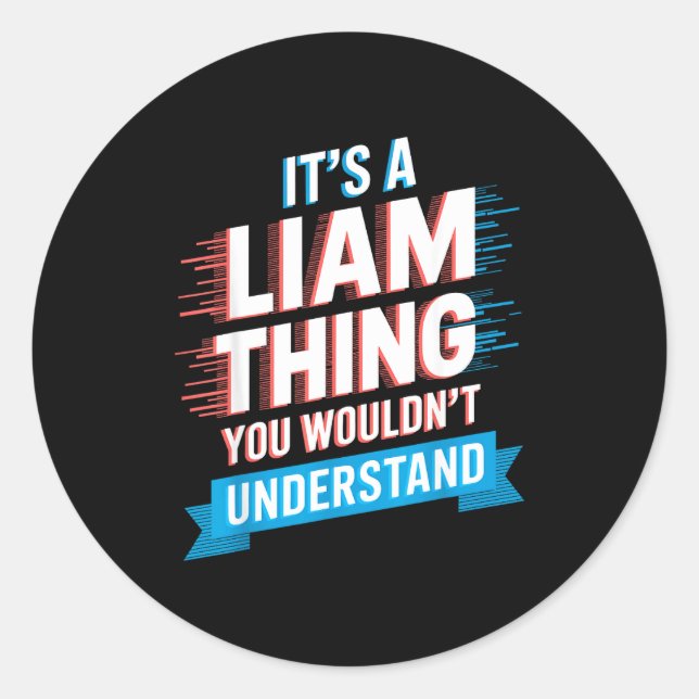 Adesivo It's A Liam Thing You Wouldn't Understand Liam  (Frente)