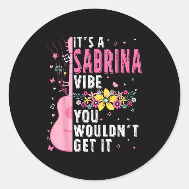 Adesivo It's A Sabrina Vibe You Wouldn't Get It Women Men  (Frente)