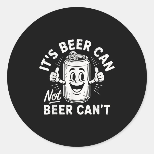 Adesivo It's Beer Can Not Beer Can't  (Frente)