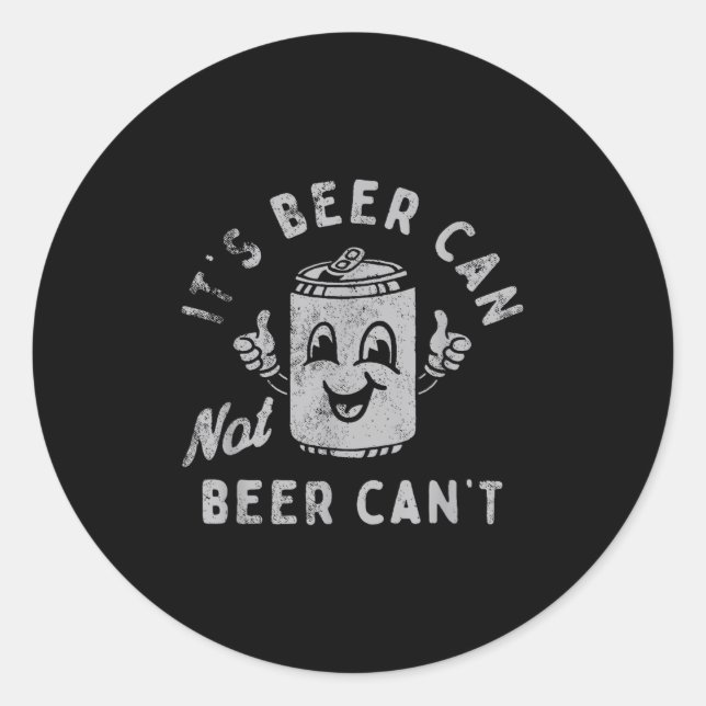 Adesivo It's Beer Can Not Beer Can't  (Frente)
